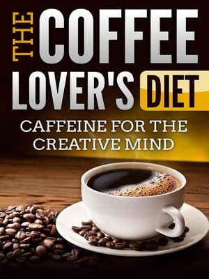 cover image of The Coffee Lover's Diet
